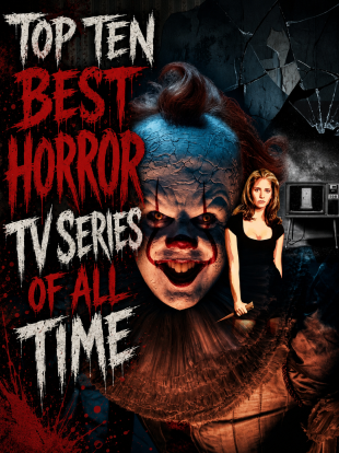 Top Ten Best Horror TV Series Of All Time Top Ten Best Horror TV Series Of All Time