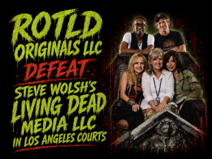 ROTLD Originals LLC defeat Steve Wolshs Living Dead Media LLC in Los Angeles Courts ROTLD Originals LLC defeat Steve Wolshs Living Dead Media LLC in Los Angeles Courts