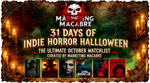 31 Days of Indie Horror Halloween: The Ultimate October Watchlist Curated by Marketing Macabre 31 Days of Indie Horror Halloween: The Ultimate October Watchlist Curated by Marketing Macabre