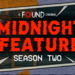 MIDNIGHT FEATURE Season 2 Comes to FOUND TV This September