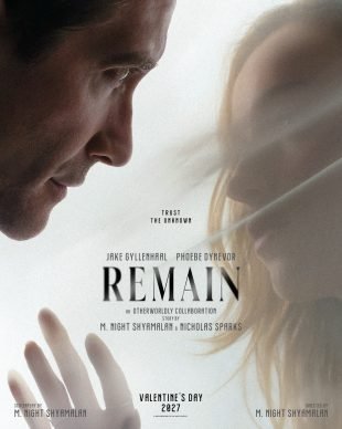 M. NIGHT SHYAMALAN AND NICHOLAS SPARKS COLLABORATE FOR THE FIRST TIME ON THE THRILLING ROMANTIC MYSTERY REMAIN STARRING JAKE GYLLENHAAL